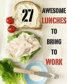 27 Awesome Easy Lunches To Bring To Work.