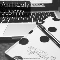 
                    
                        As a mom of four I find myself asking a lot lately "Am I really busy? Or am I just lazy"?
                    
                