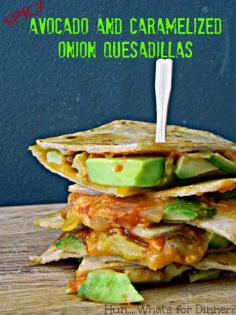 
                    
                        Hun... What's for Dinner?: Spicy Avocado and Caramelized Onion Quesadillas
                    
                
