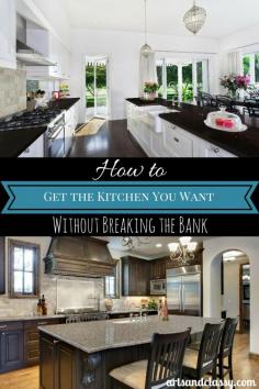 
                    
                        How to Get the Kitchen You Want Without Breaking the Bank at www.artsandclassy...
                    
                