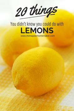 We have several lemon trees - some useful ideas here! 20 Things You Didn't Know You Could Do With Lemons