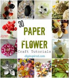 30 Paper Flower Craft Tutorials #paperflowers