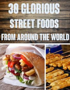 
                    
                        30 Glorious Street Foods From Around The World That Will Make You Want To Travel
                    
                