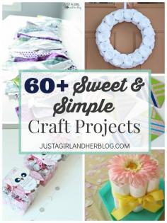 
                    
                        60 Sweet and Simple Craft Projects | JustAGirlAndHerBl...
                    
                