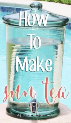 
                    
                        Celebrate Summer: How To Make Sun Tea - My Newest Addiction
                    
                