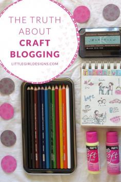 
                    
                        Before you get discouraged because your craft projects don't measure up to Pinterest, you need to know the truth about craft blogging. @littlegirldesigns.com
                    
                