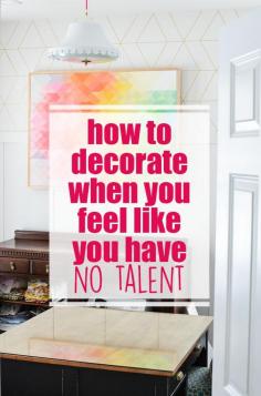 
                    
                        How on earth do you decorate when you have NO talent for it? You don't need talent. Just follow these tips on how to decorate from theboldabode.com.
                    
                