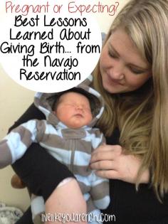 
                    
                        Best Lessons learned about giving birth... from the Navajo Reservation.
                    
                
