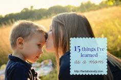 
                    
                        15 things I've learned as a mom
                    
                