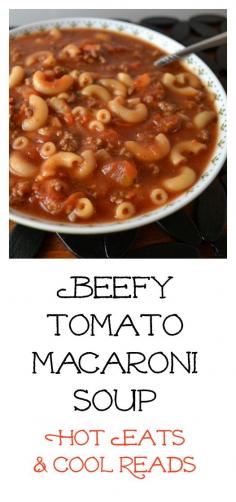 
                    
                        Sure to be a new family favorite! Beefy Tomato Macaroni Soup from Hot Eats and Cool Reads
                    
                