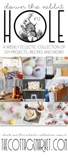 
                    
                        Fabulous DIY Projects …Recipes and More…Down The Rabbit Hole - The Cottage Market
                    
                