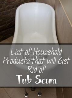 How to Get Rid of Tub Scum Using Household Products Using Shaklee or Young Living will help eliminate soap scum:)