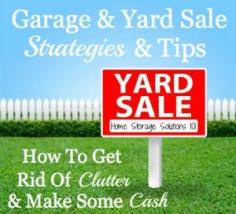 
                    
                        One way to get rid of your clutter is to sell it in garage or yard sales. Here are tips for making sure you actually do the sale, and make some cash from it to make it worth your while. {on Home Storage Solutions 101}
                    
                
