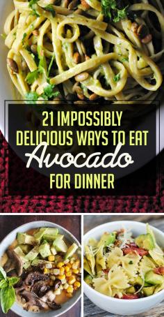 
                    
                        21 Impossibly Delicious Ways To Eat Avocado For Dinner
                    
                