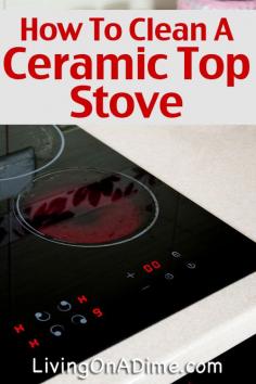 
                    
                        How To Clean A Ceramic Top Stove
                    
                