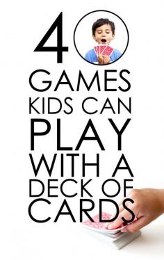 We love card games! Here are 40 games kids can play with a deck of cards.