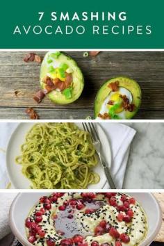 
                    
                        7 Smashing Avocado Recipes.
                    
                