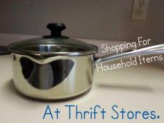 Goodwill is a great place to find household items!  A few tips on what I look for!