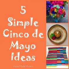 
                    
                        Home Made Modern: 5 Simple Cinco de Mayo Ideas
                    
                