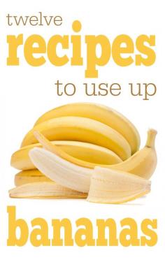 
                    
                        12 Recipes to Use Up Bananas
                    
                