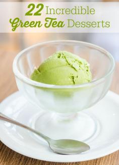 
                    
                        22 Incredible Green Tea Desserts - get all health benefits of green tea, but in a sweet treat!
                    
                