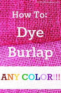
                    
                        How to dye burlap ANY COLOR! The possibilities are endless! {lifeshouldcostless.com}
                    
                
