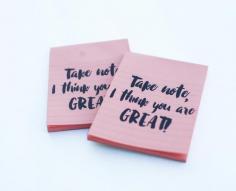 
                    
                        Take Note, I think You are Great! Gift Idea
                    
                