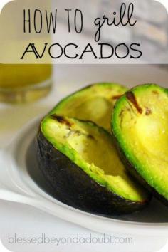 
                    
                        learn how to grill avocados. They are wonderful. It's so easy.
                    
                