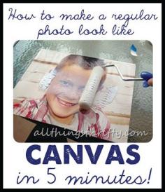 How to turn a Regular Photo to Canvas in 5 minutes! - All Things ThriftyWhat a great idea!