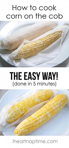 How to cook corn on the cob #tips I Heart Nap Time | I Heart Nap Time - Easy recipes, DIY crafts, Homemaking