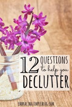 Keep or Toss? 12 Questions to Help You Declutter - Embracing Simple