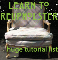 A Blessed and Blissful Life: Learn to Reupholster Anything! Exhaustive tutorial LIST to take you from idiot to intermediate!  totally awesome