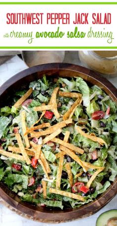 Southwest Pepper Jack Salad with Creamy Avocado Salad Dressing