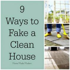 
                    
                        how to fake a clean house
                    
                