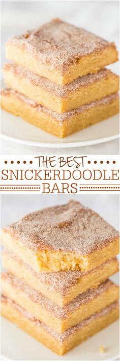 I want these.    I love snicker doodles.   Just not as much as I love some one else.   That says a lot  The Best Snickerdoodle Bars - They taste just like snickerdoodle cookies in fast and easy bar form! Soft, chewy, buttery...So irresistible!!