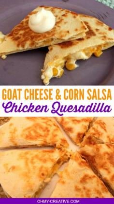 
                    
                        Yum is the word for these Goat Cheese & Corn Salsa Chicken Quesadilla - a family favorite or yummy appetizer  |  OHMY-CREATIVE.COM
                    
                
