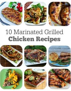 10 Easy, Grilled Marinated Chicken Recipes : You'll want to try them all!