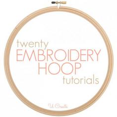 U Create: 20 Embroidery Hoop Tutorials