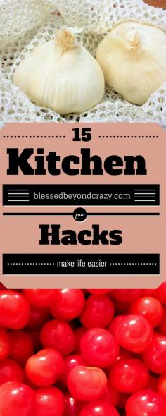 15 Kitchen Hacks That Make Life Easier - #blessedbeyondcrazy #kitchenhacks