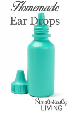 Homemade Ear Drops. Perfect for these cold weather months!