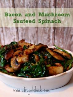 bacon and mushroom sauteed spinach - Using the Garden Veggies | Fresh Spinach Recipe Ideas