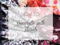 
                    
                        Tips for decorating a space with floral patterns!
                    
                