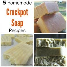 5 DIY Homemade Crockpot Soap Recipes | Handy & Homemade (links to recipes)