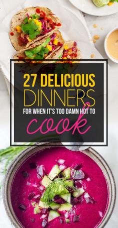 
                    
                        27 Delicious Dinners For When It’s Too Damn Hot To Cook
                    
                