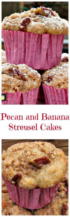 Pecan and Banana Streusel Cakes Wonderful soft, moist and full flavored little cakes with a great streusel topping. Also nice in a regular loaf size.