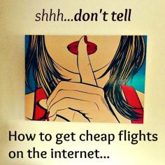
                    
                        Sneaky way to search for cheap flights in the internet.
                    
                