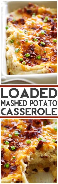 Heaven!!!!!!!!!! Loaded Mashed Potato Casserole... This recipe takes mashed potatoes to a whole new delicious level! These potatoes will be the star of the dinner table! They are my new favorite potato recipe!