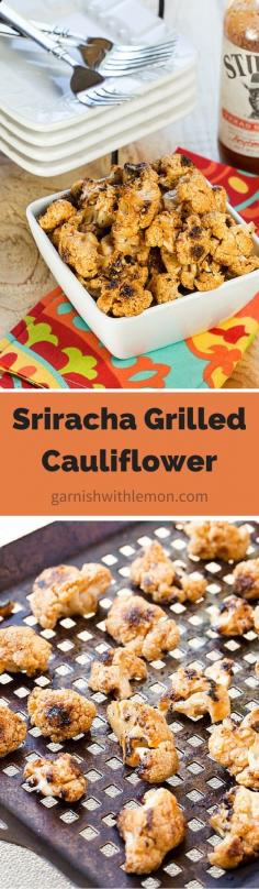 Side Recipe: Say no to boring cauliflower! Our Sriracha Grilled Cauliflower is a quick, easy and super flavorful side dish that you can't get enough of. ~ http://www.garnishwithlemon.com