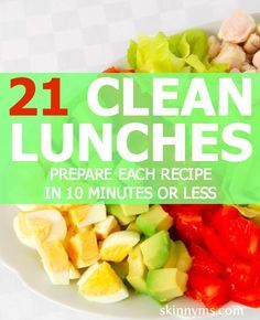 21 Clean Lunches Prepared in Under 10 Minutes. #CleanEating #Healthy #Lunch #Quick #Simple #Lists #ToMake
