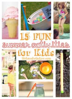 15 Fun Summer Activities for Kids | littleredwindow.com @littlerdwindow @lexiemondragon #activities #kids #summer #summer2015 #family #kids #fun